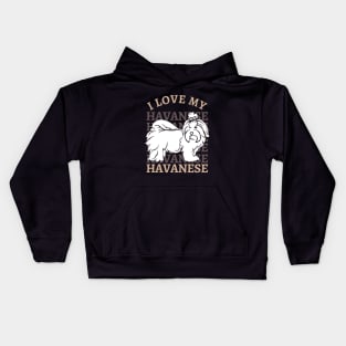 I love my Havanese Life is better with my dogs Dogs I love all the dogs Kids Hoodie